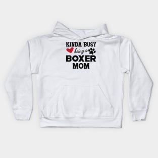 Boxer Dog - Kinda busy being a boxer mom Kids Hoodie